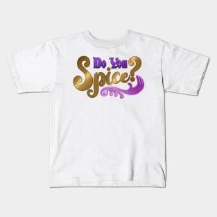 Do You Spice? Scanlan Shorthalt Kids T-Shirt